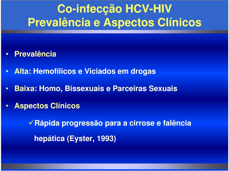 Homo, Bissexuais e Parceiras Sexuais Aspectos Clínicos