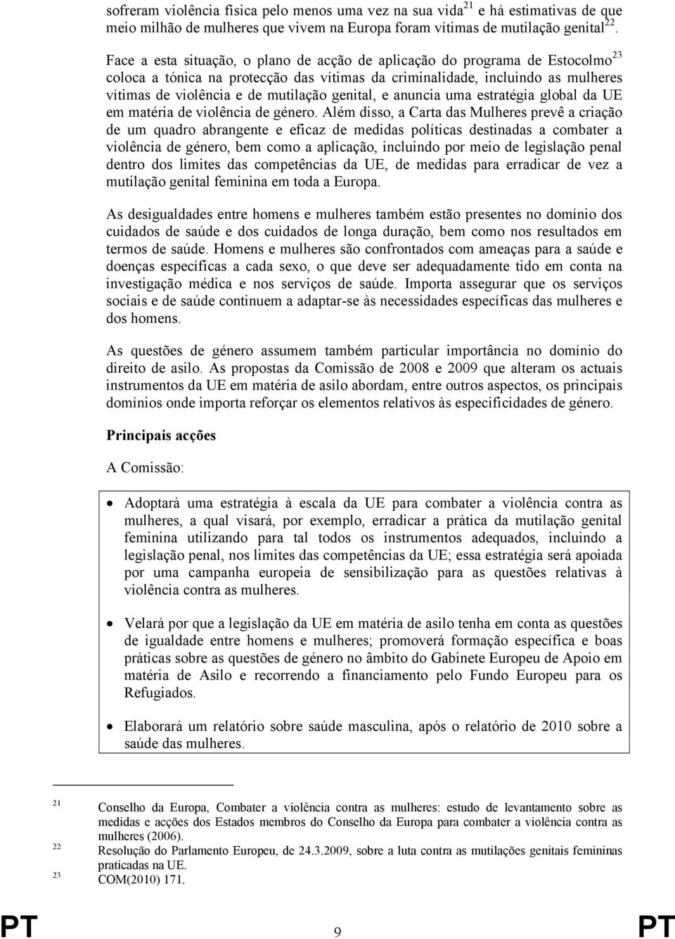 genital, e anuncia uma estratégia global da UE em matéria de violência de género.