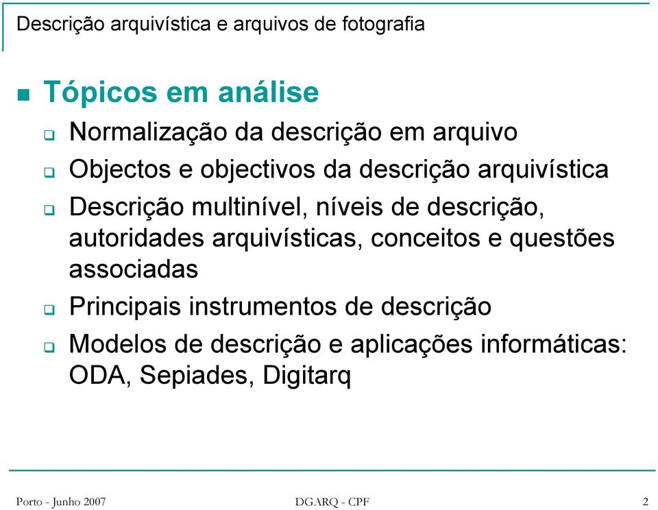 autoridades arquivísticas, conceitos e questões associadas Principais instrumentos de descrição