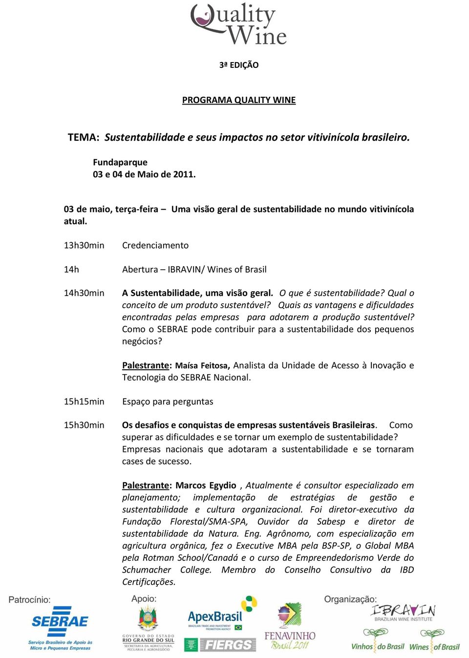 O que é sustentabilidade? Qual o conceito de um produto sustentável? Quais as vantagens e dificuldades encontradas pelas empresas para adotarem a produção sustentável?