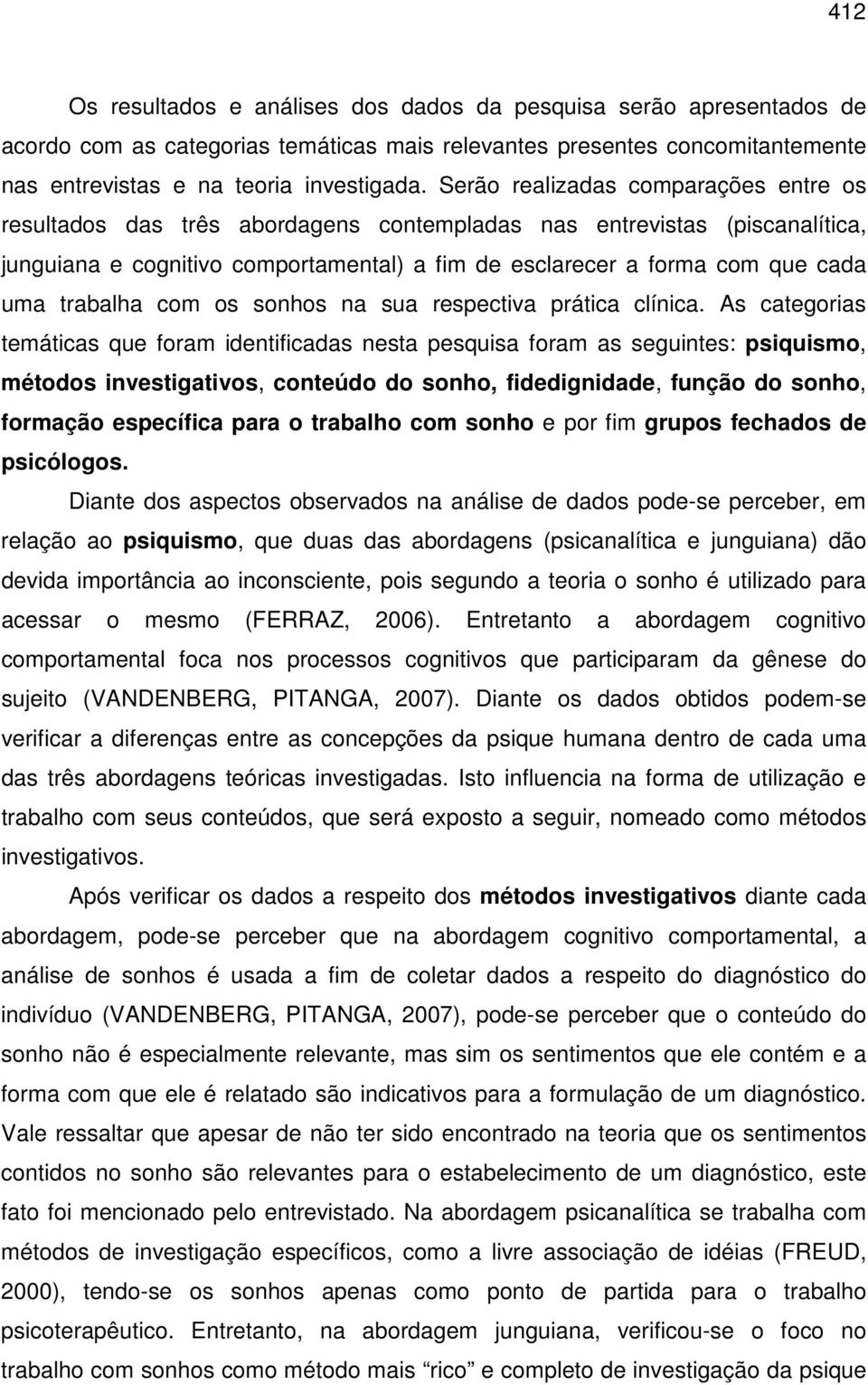 trabalha com os sonhos na sua respectiva prática clínica.