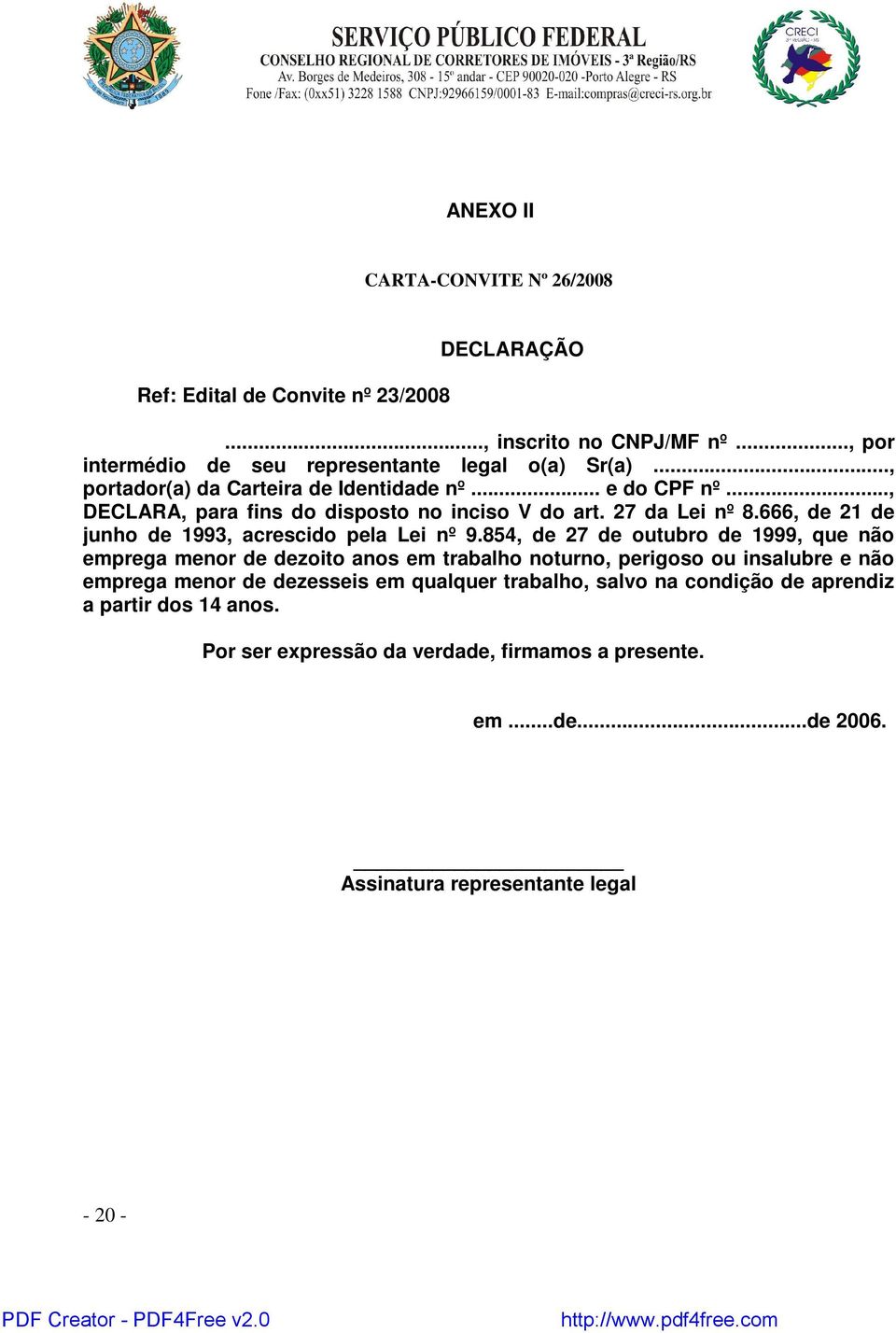 666, de 21 de junho de 1993, acrescido pela Lei nº 9.