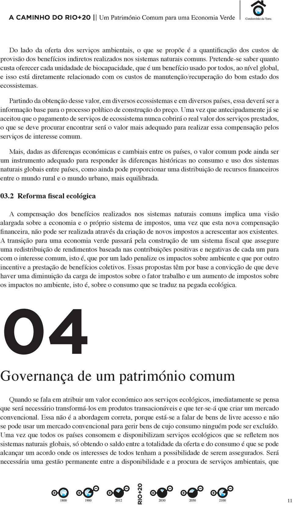 manutenção/recuperação do bom estado dos ecossistemas.