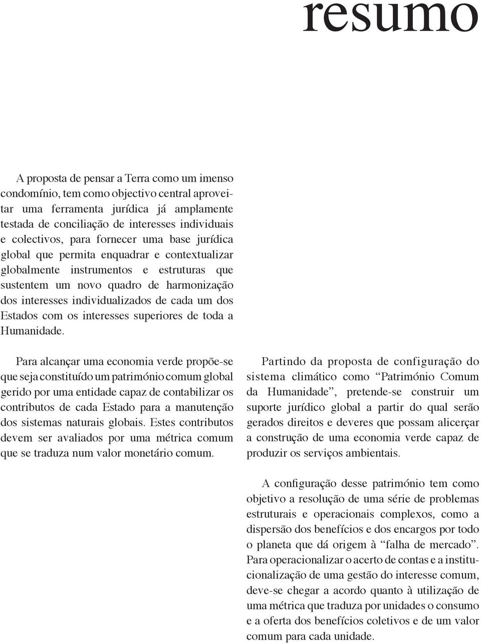 individualizados de cada um dos Estados com os interesses superiores de toda a Humanidade.