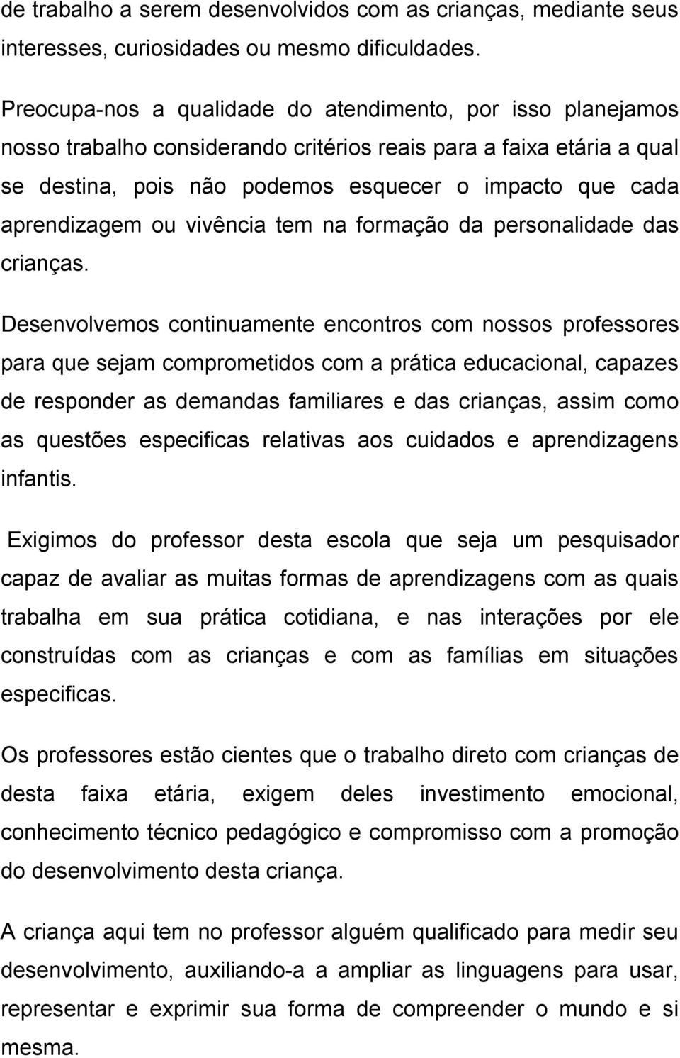 aprendizagem ou vivência tem na formação da personalidade das crianças.