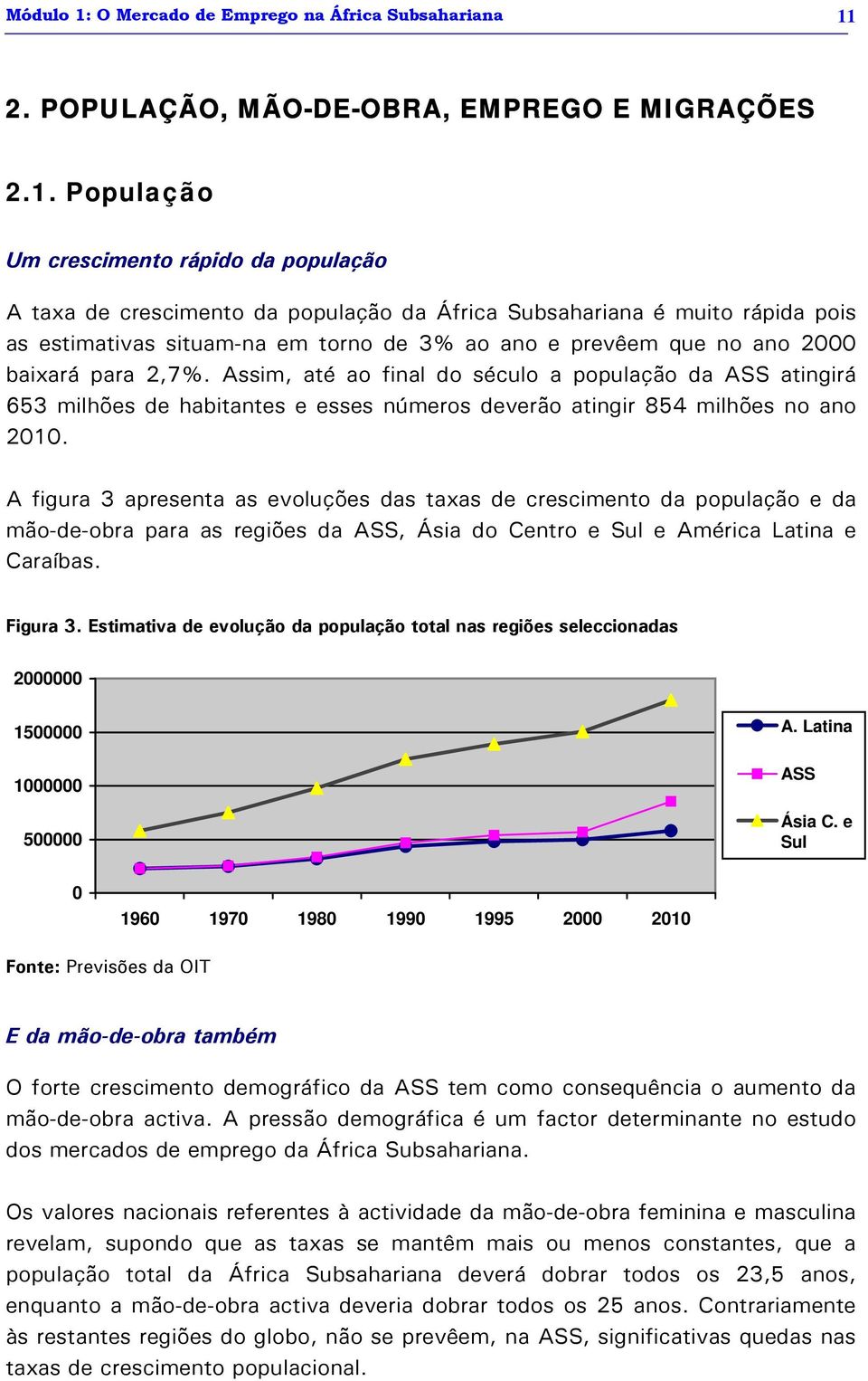 2. POPULAÇÃO, MÃO-DE-OBRA, EMPREGO E MIGRAÇÕES 2.1.