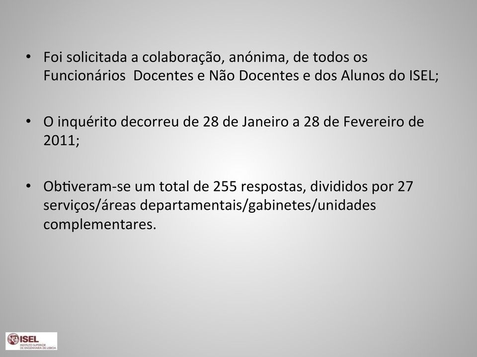 Janeiro a 28 de Fevereiro de 2011; ObMveram- se um total de 255