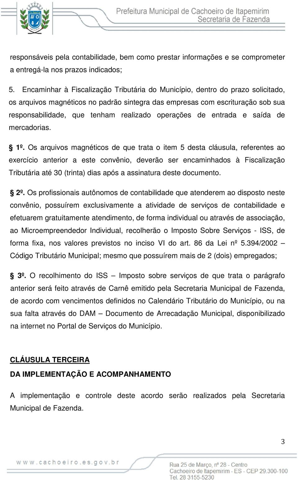 operações de entrada e saída de mercadorias. 1º.