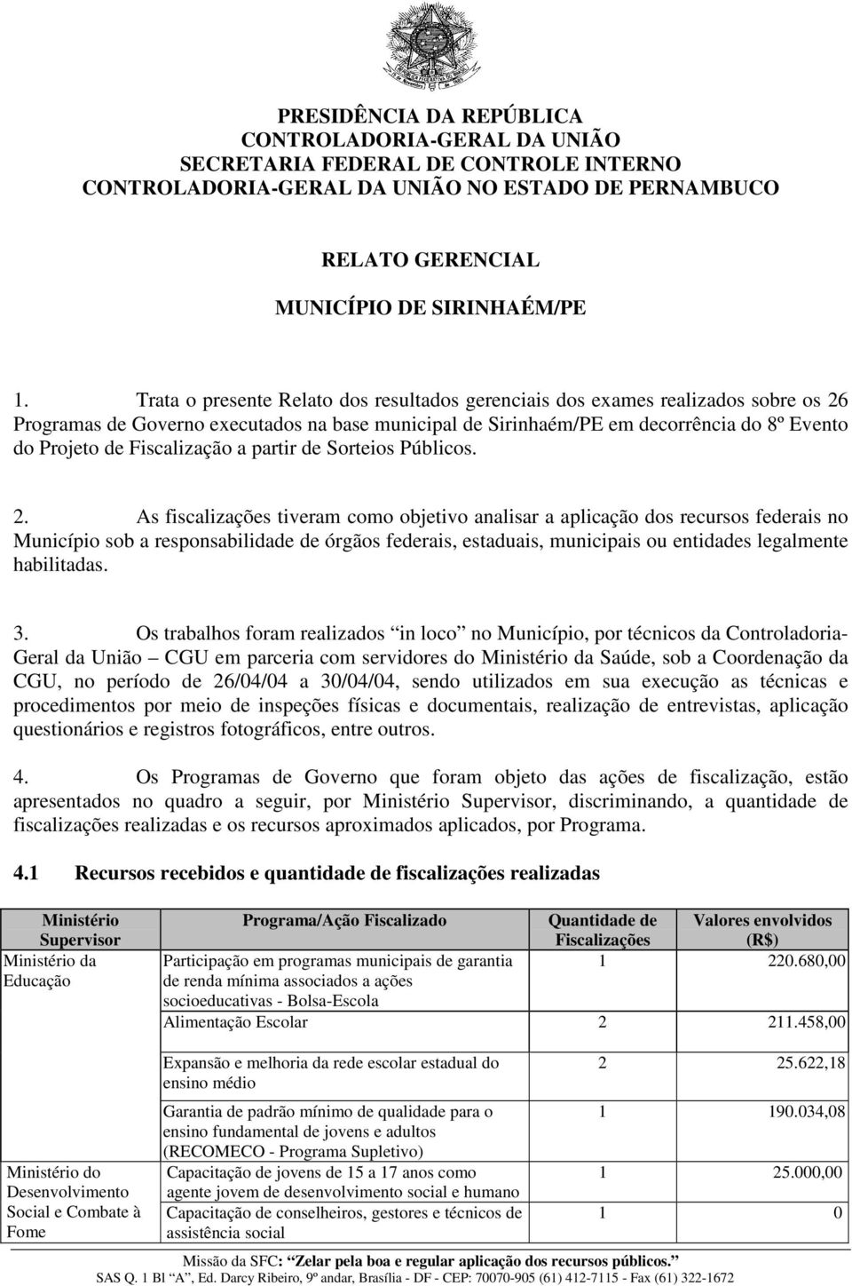 Fiscalização a partir de Sorteios Públicos. 2.