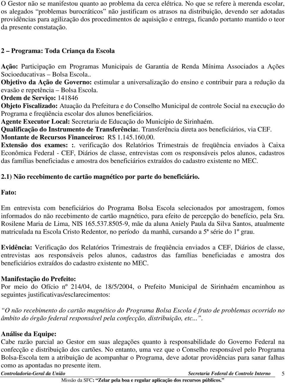 entrega, ficando portanto mantido o teor da presente constatação.