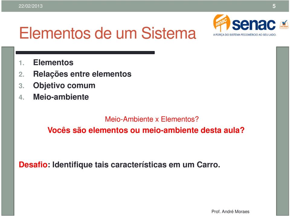 Meio-ambiente Meio-Ambiente x Elementos?