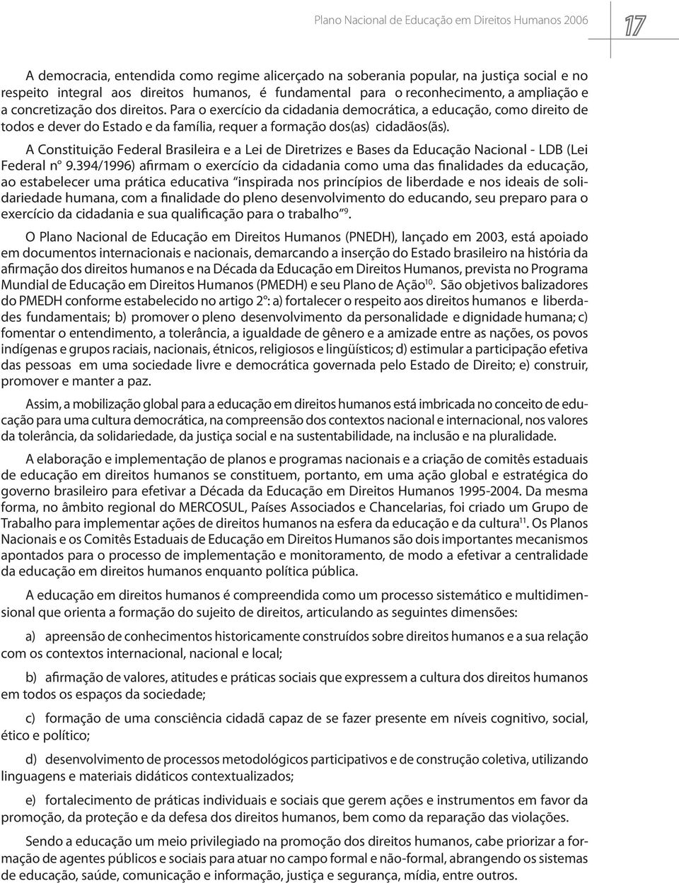 A Constituição Federal Brasileira e a Lei de Diretrizes e Bases da Educação Nacional - LDB (Lei Federal n 9.