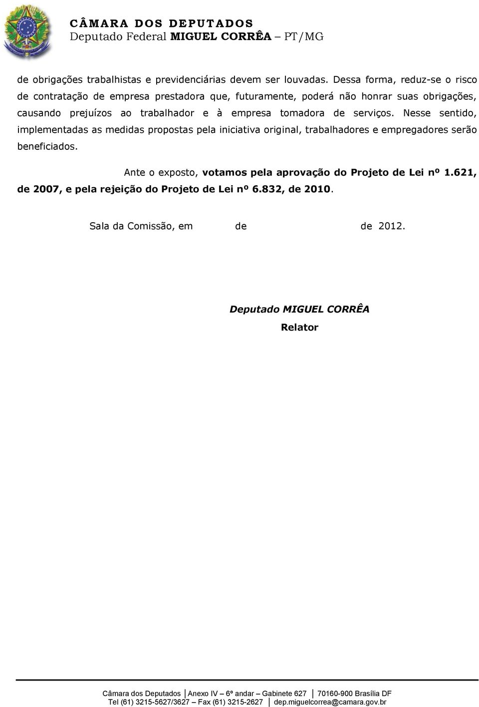 trabalhador e à empresa tomadora de serviços.