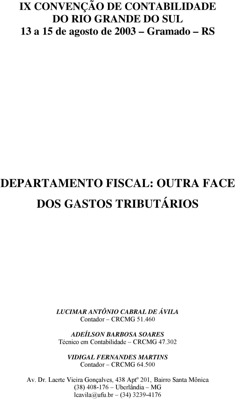 460 ADEÍLSON BARBOSA SOARES Técnico em Contabilidade CRCMG 47.