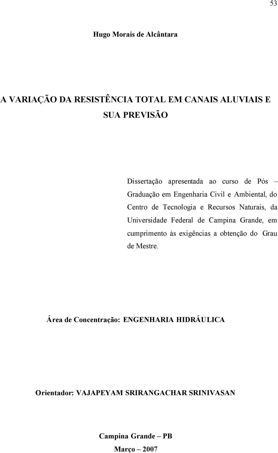 Naturais, da Universidade Federal de Campina Grande, em cumprimento às exigências a obtenção do Grau de Mestre.