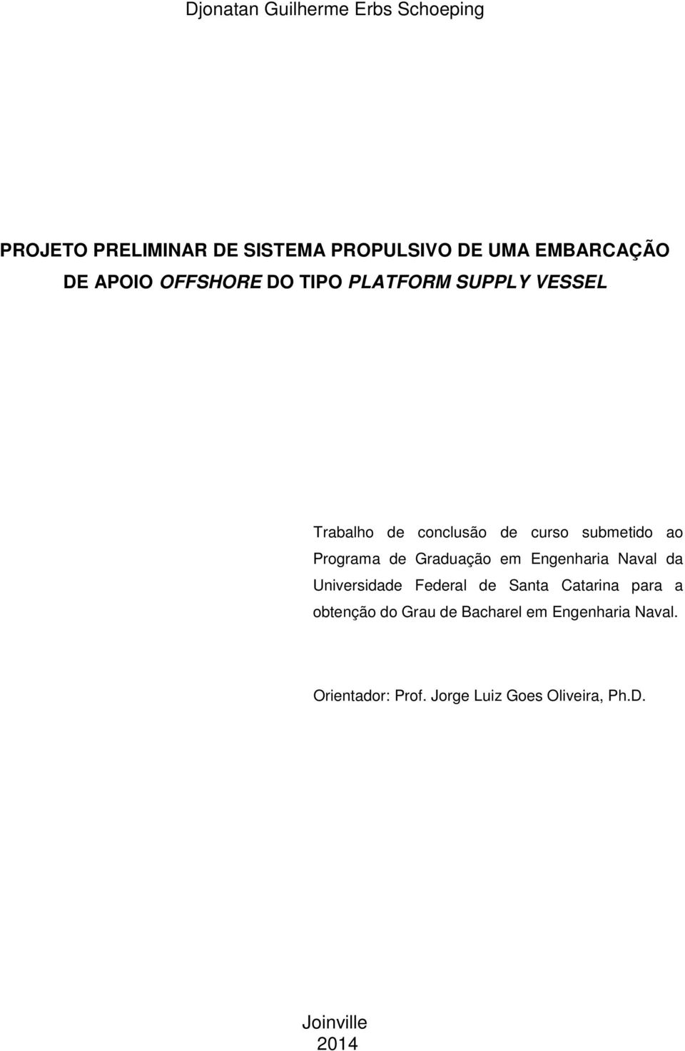 Programa de Graduação em Engenharia Naval da Universidade Federal de Santa Catarina para a