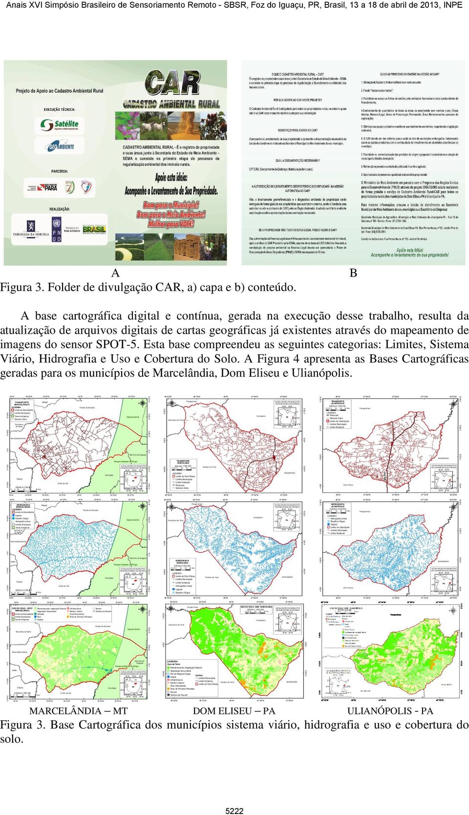 MARCELÂNDIA Limite de Marcelândia Matupá Peixoto de Azevedo Espelho d'água 130'S Lagoas 130'S Capoto/Jarina BR-0 DE DOM ELISEU NO ESTADO 5W Ulianópolis Goianésia do Pará MA 5W 47 12'W 46 56'W 47 12'W