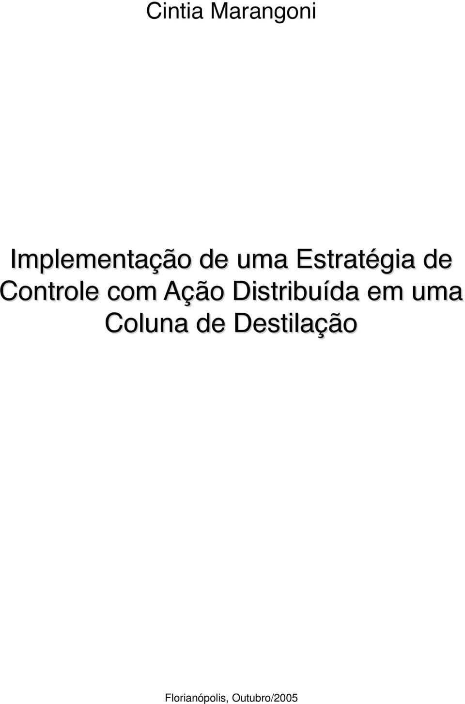 Ação Distribuída em uma Coluna de