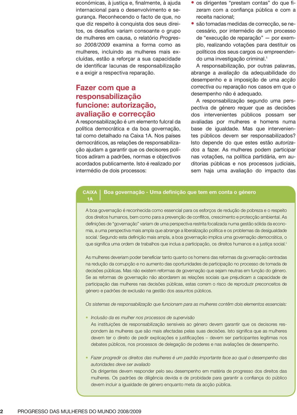 mulheres, incluindo as mulheres mais excluídas, estão a reforçar a sua capacidade de identificar lacunas de responsabilização e a exigir a respectiva reparação.