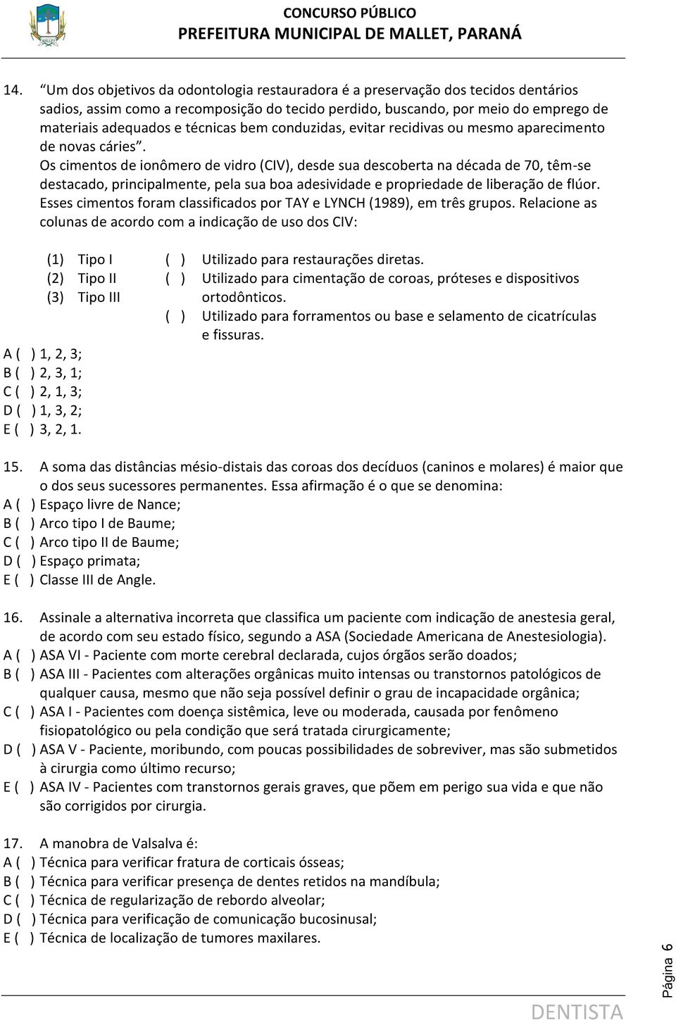 Os cimentos de ionômero de vidro (CIV), desde sua descoberta na década de 70, têm-se destacado, principalmente, pela sua boa adesividade e propriedade de liberação de flúor.