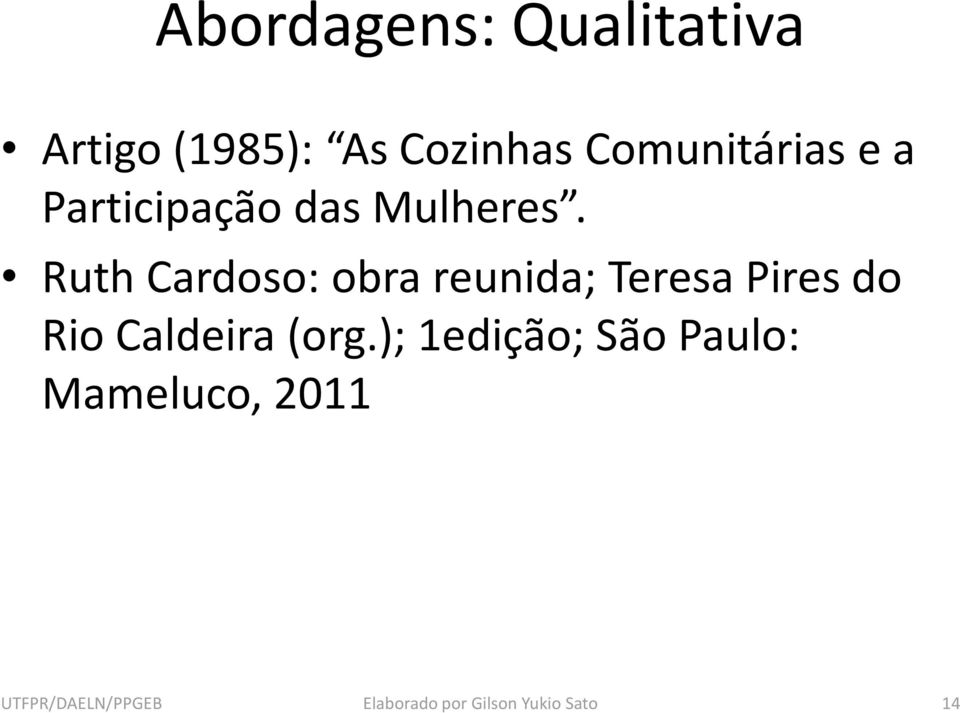 Ruth Cardoso: obra reunida; Teresa Pires do Rio Caldeira (org.