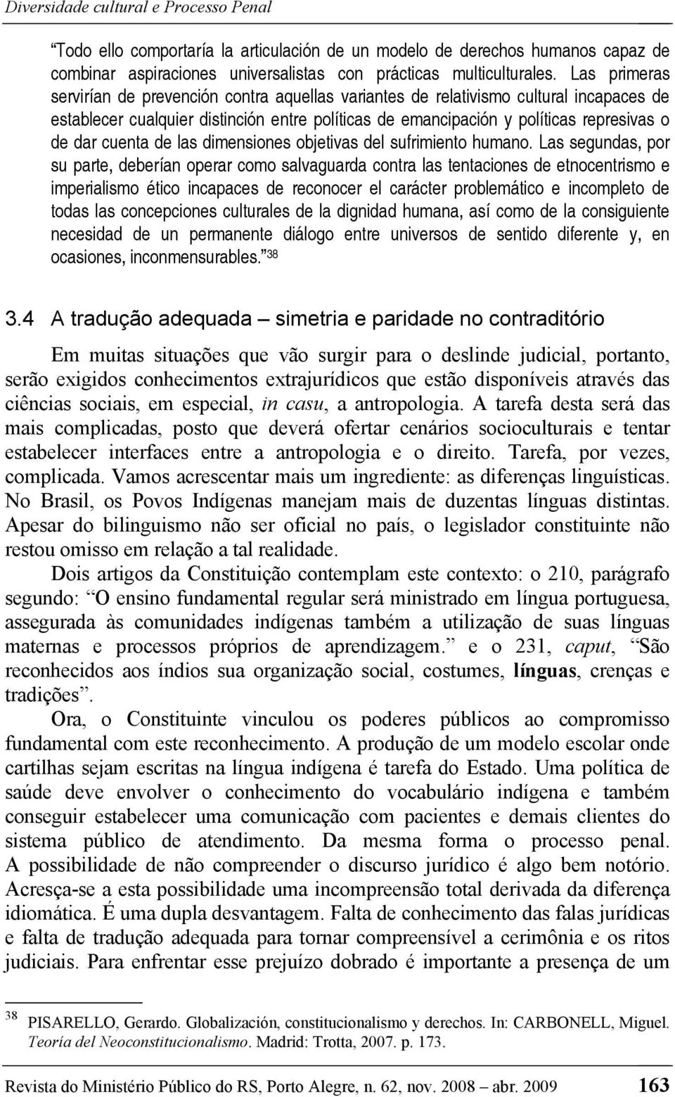 cuenta de las dimensiones objetivas del sufrimiento humano.