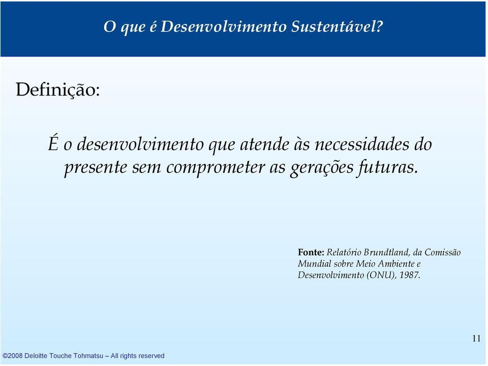 presente sem comprometer as gerações futuras.