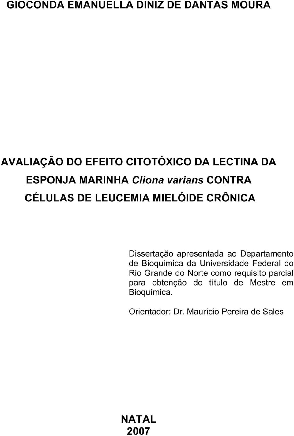 Departamento de Bioquímica da Universidade Federal do Rio Grande do Norte como requisito parcial