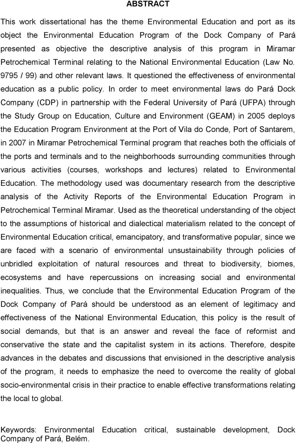 It questioned the effectiveness of environmental education as a public policy.