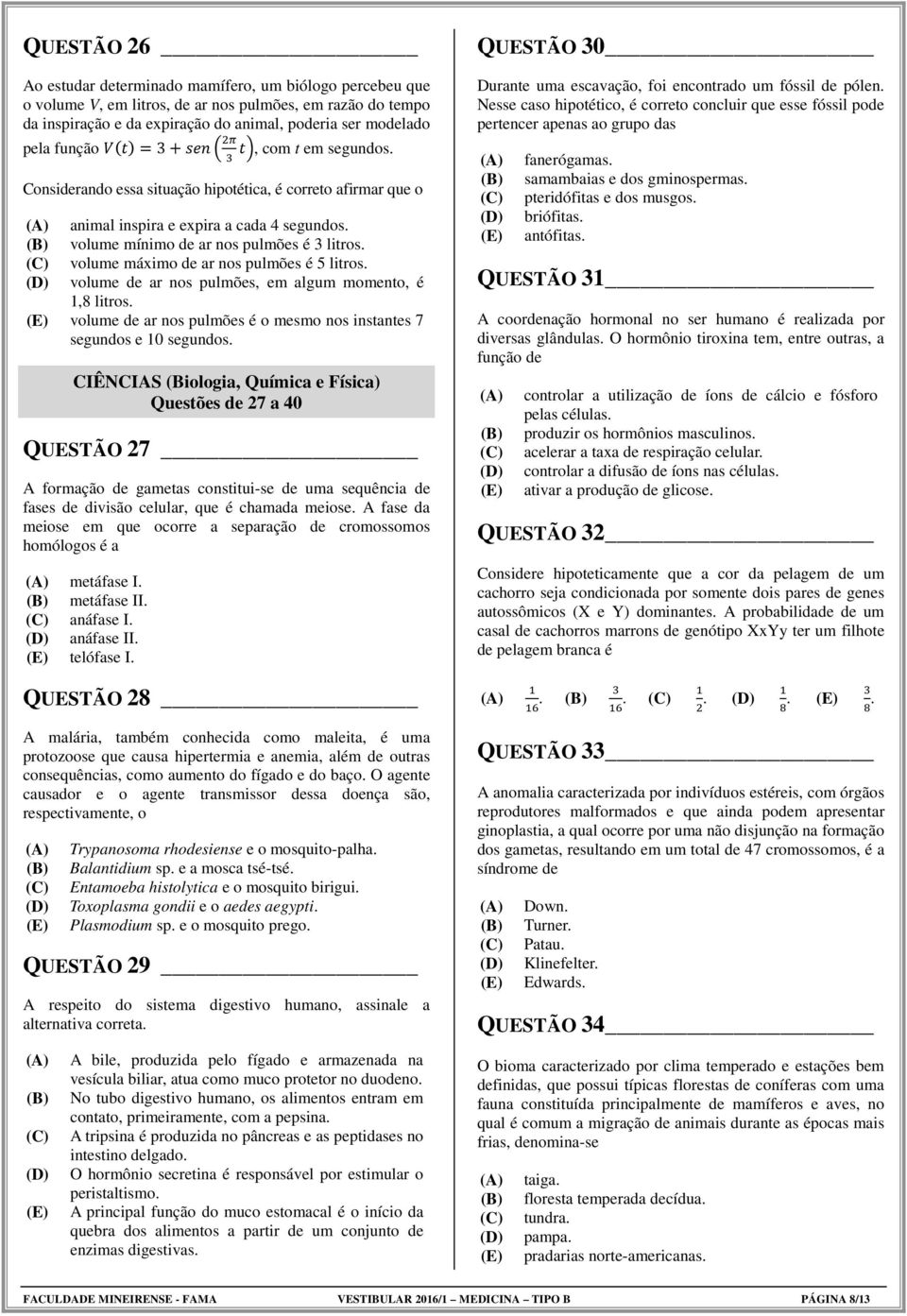 volume máximo de ar nos pulmões é 5 litros. volume de ar nos pulmões, em algum momento, é 1,8 litros. volume de ar nos pulmões é o mesmo nos instantes 7 segundos e 10 segundos.