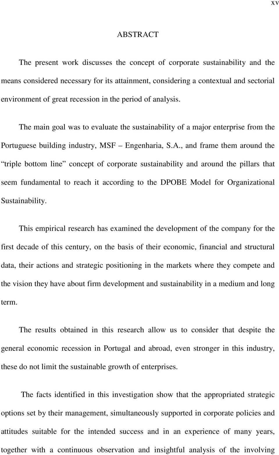 , and frame them around the triple bottom line concept of corporate sustainability and around the pillars that seem fundamental to reach it according to the DPOBE Model for Organizational