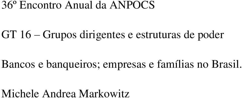 poder Bancos e banqueiros; empresas e