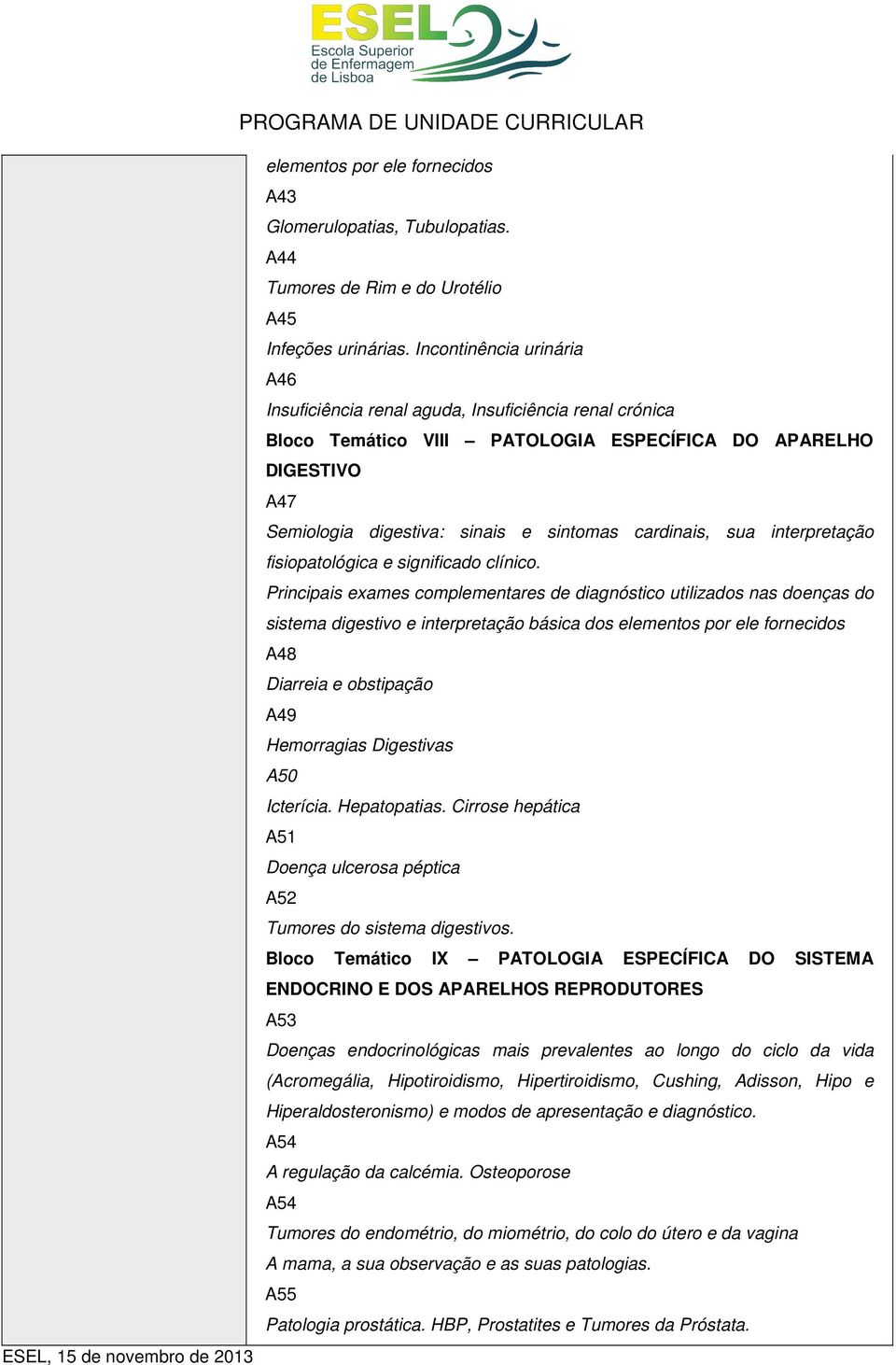 sua interpretação fisiopatológica e significado clínico.