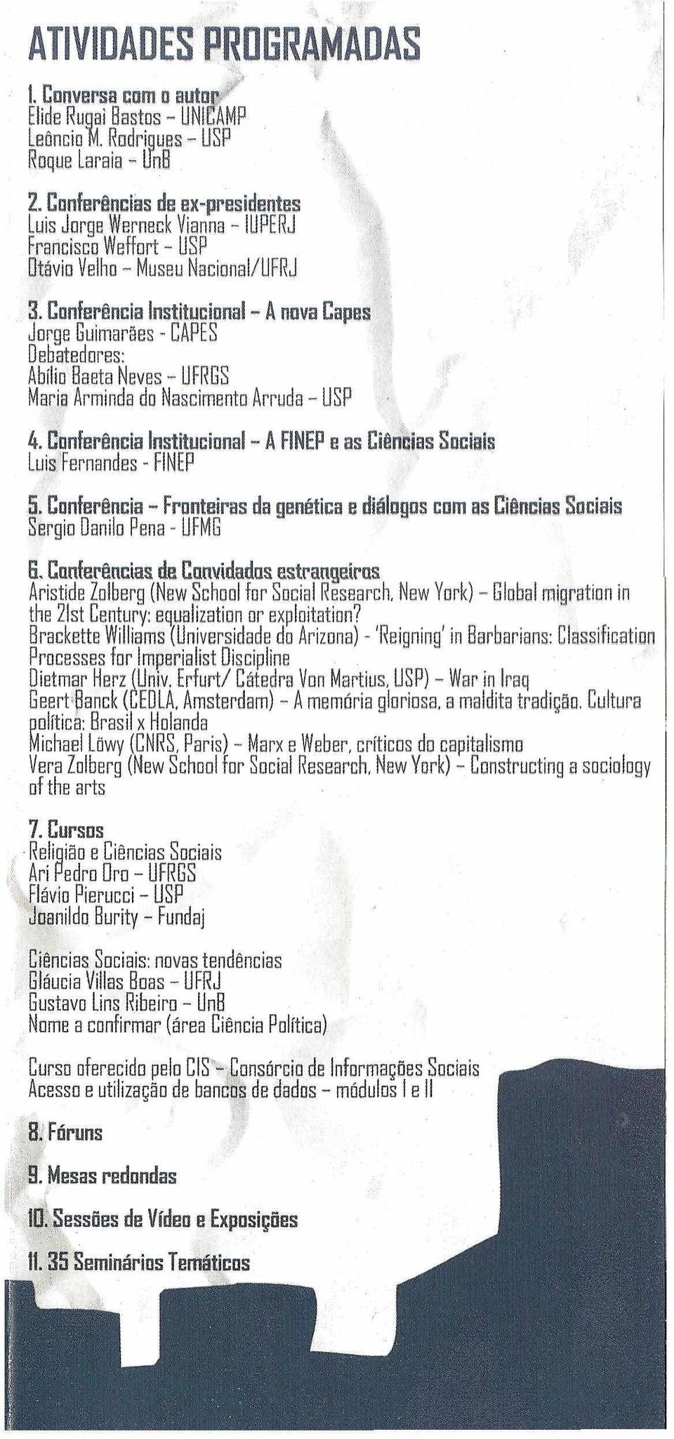 C onferência In stitu cio n a l - A nova Capes Jorge Guimarães - CAPES Debatedores: Abílio Baeta Neves - UFRGS Marie 'Arminda do Nascimento Arruda - USP 4.