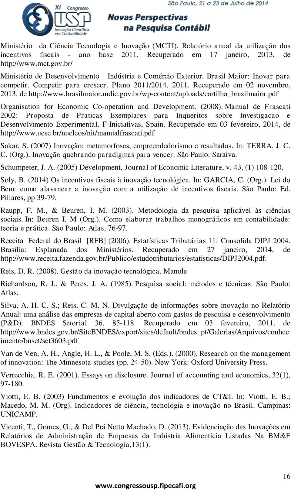 brasilmaior.mdic.gov.br/wp-content/uploads/cartilha_brasilmaior.pdf Organisation for Economic Co-operation and Development. (2008).