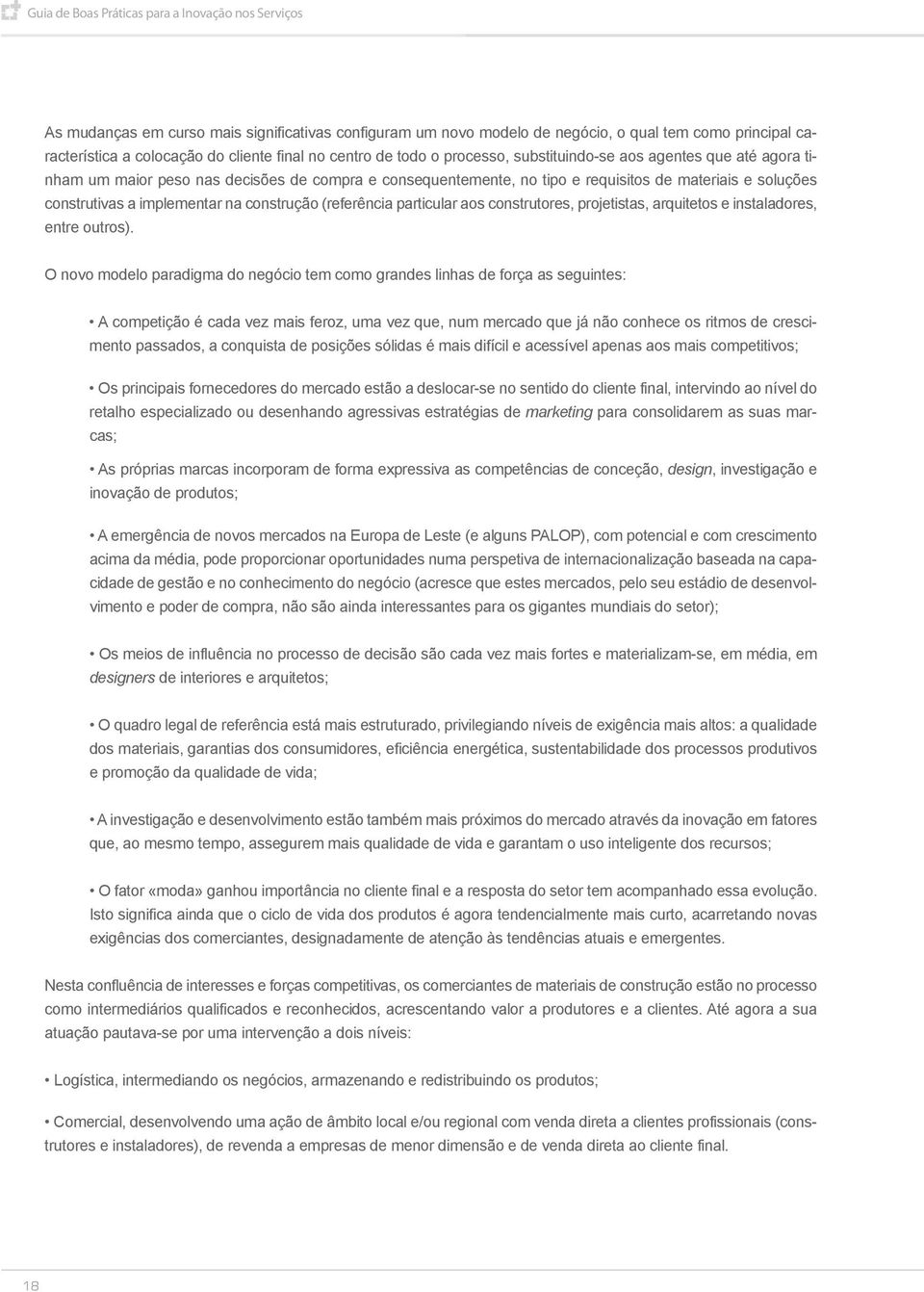 implementar na construção (referência particular aos construtores, projetistas, arquitetos e instaladores, entre outros).