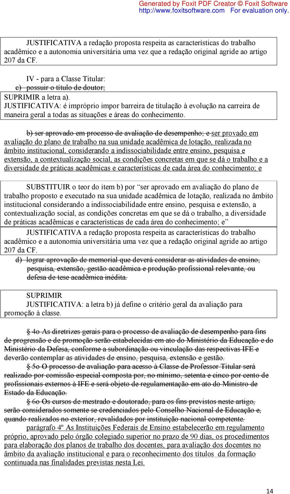 JUSTIFICATIVA: é impróprio impor barreira de titulação à evolução na carreira de maneira geral a todas as situações e áreas do conhecimento.