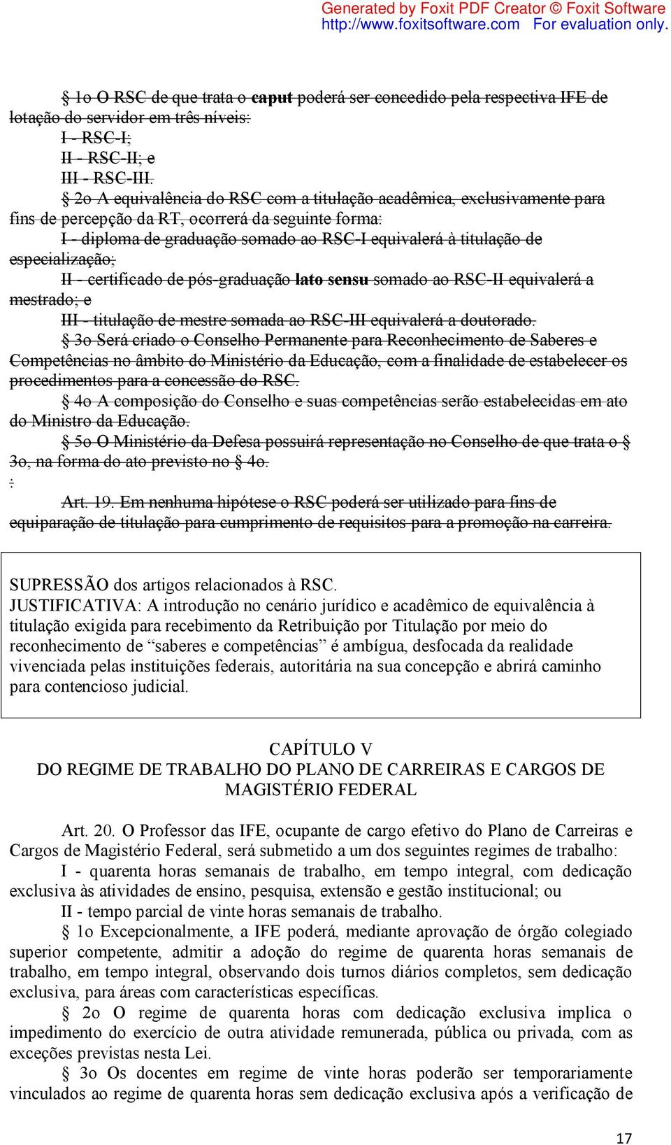 especialização; II - certificado de pós-graduação lato sensu somado ao RSC-II equivalerá a mestrado; e III - titulação de mestre somada ao RSC-III equivalerá a doutorado.