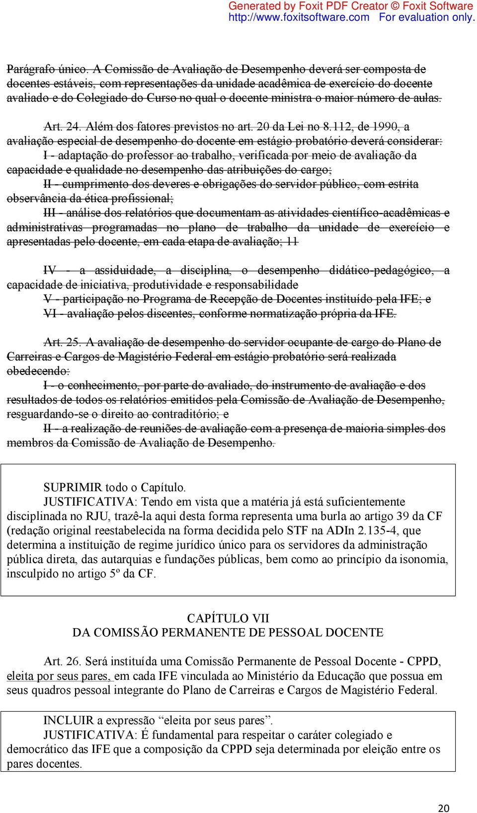 ministra o maior número de aulas. Art. 24. Além dos fatores previstos no art. 20 da Lei no 8.