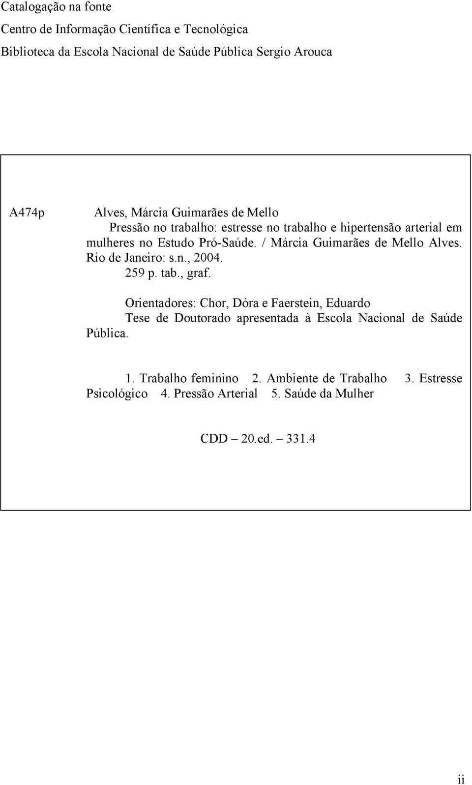 / Márcia Guimarães de Mello Alves. Rio de Janeiro: s.n., 2004. 259 p. tab., graf.