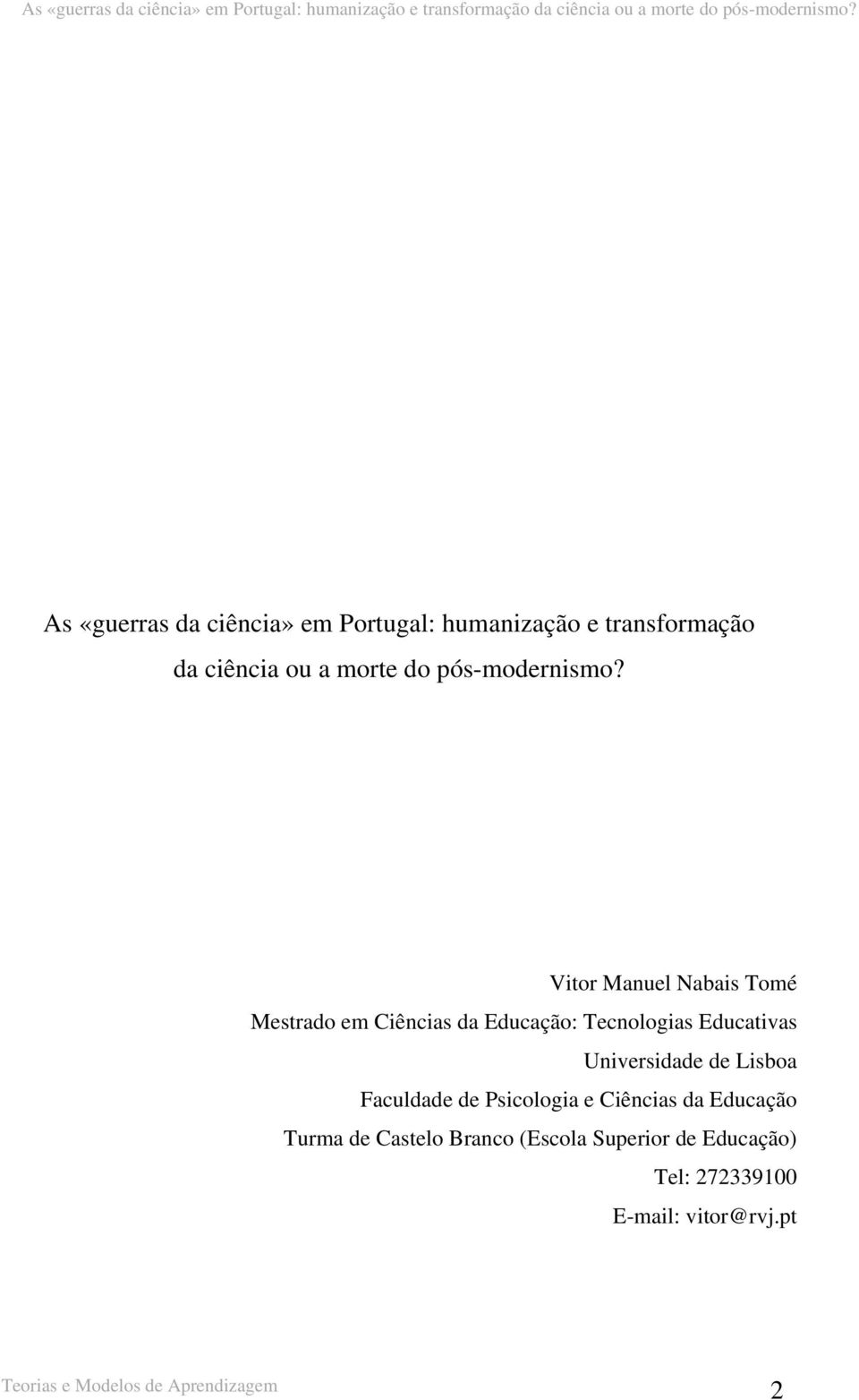 Vitor Manuel Nabais Tomé Mestrado em Ciências da Educação: Tecnologias Educativas Universidade