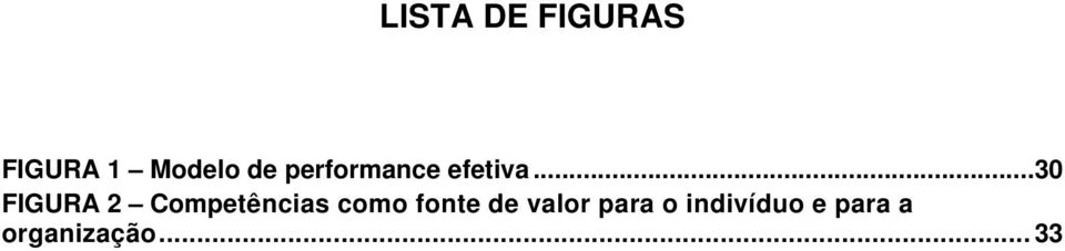 .. 30 FIGURA 2 Competências como