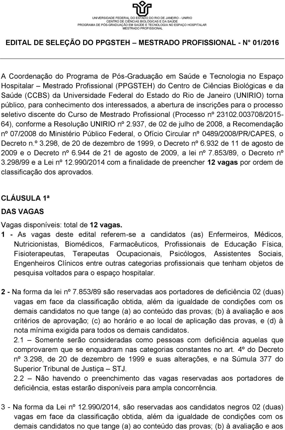 Profissional (Processo nº 23102.003708/2015-64), conforme a Resolução UNIRIO nº 2.