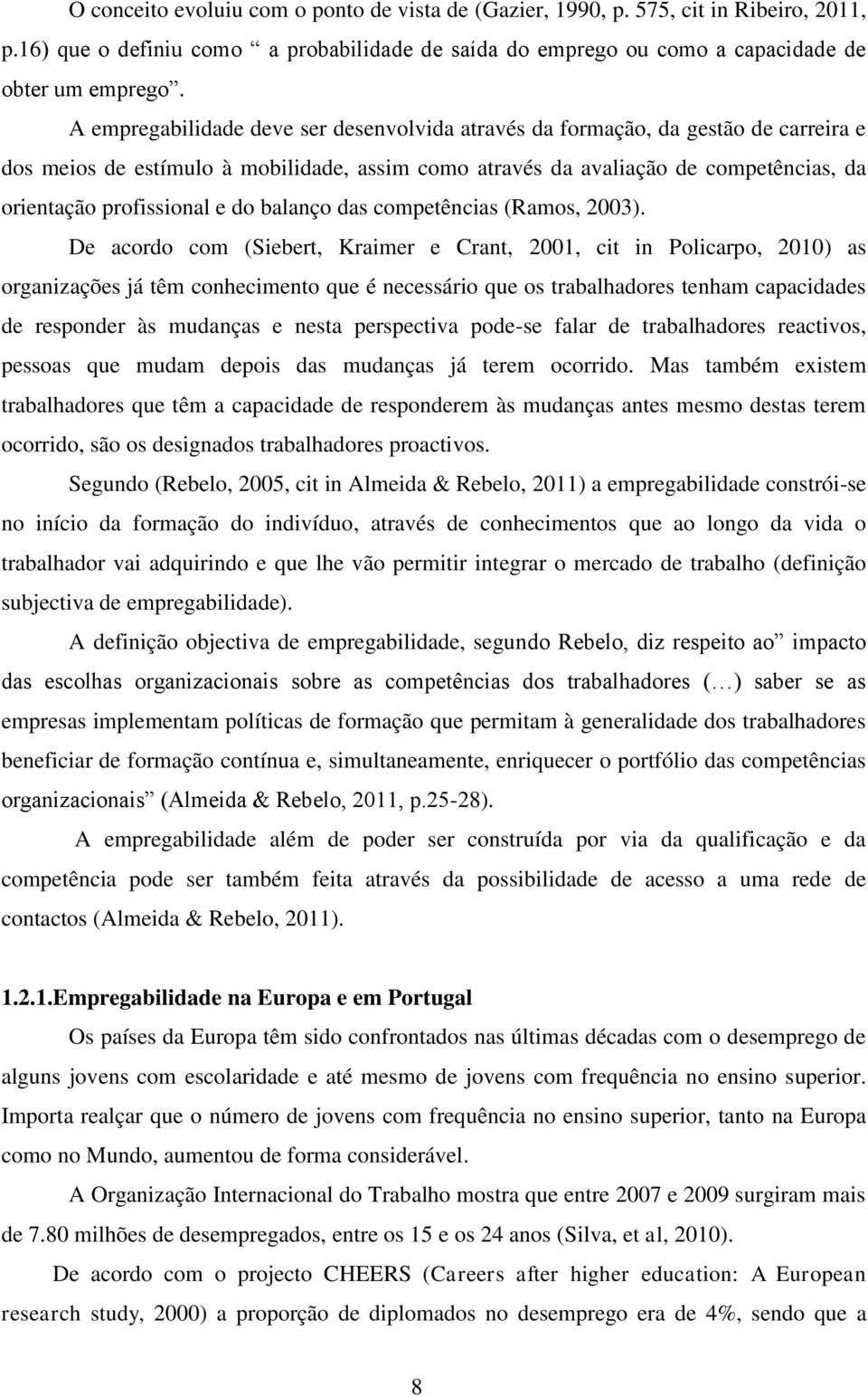 do balanço das competências (Ramos, 2003).