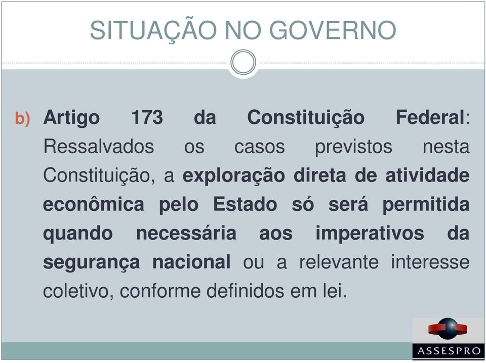 econômica pelo Estado só será permitida quando necessária aos imperativos