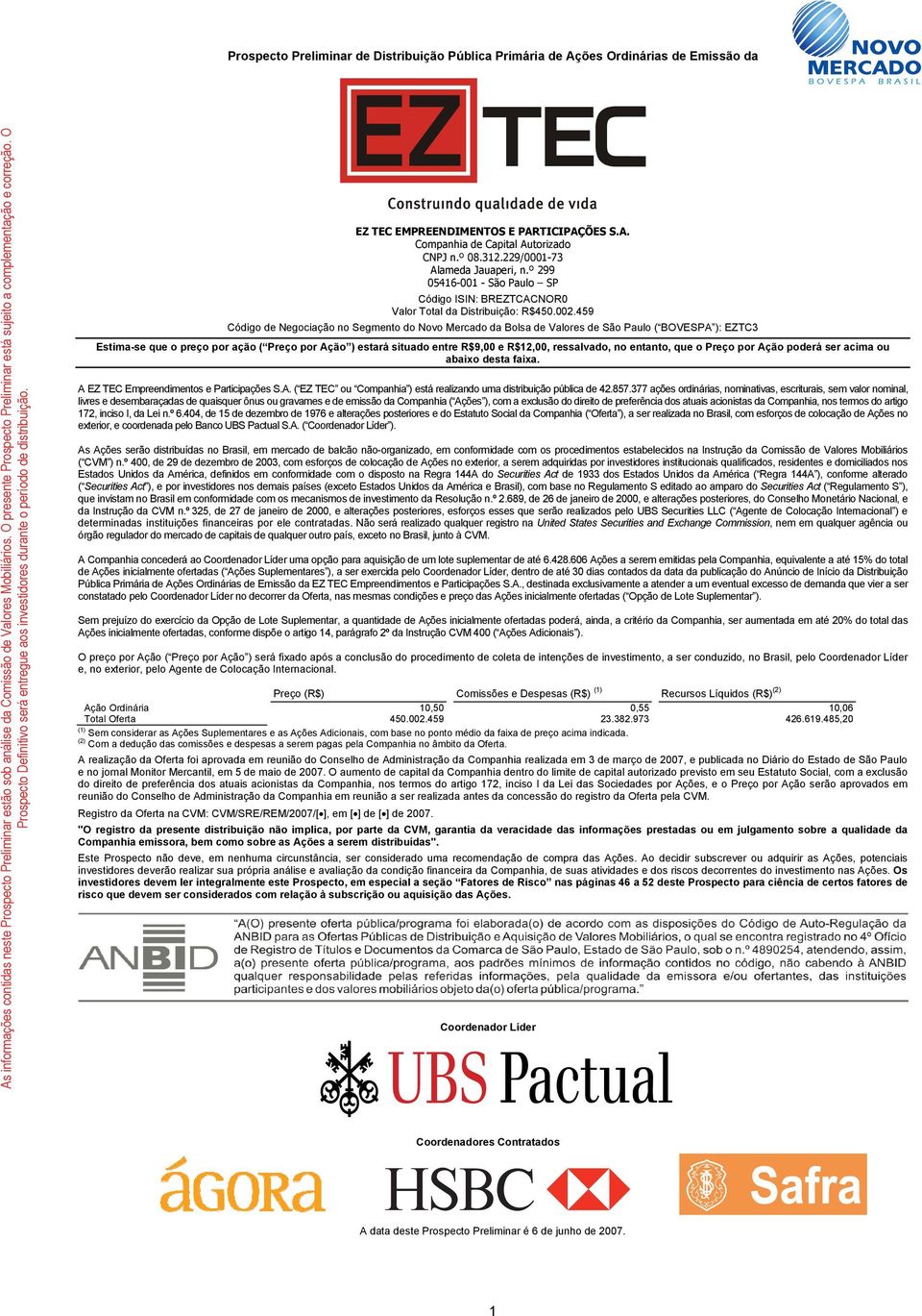 EZ TEC EMPREENDIMENTOS E PARTICIPAÇÕES S.A. Companhia de Capital Autorizado CNPJ n.º 08.312.229/0001-73 Alameda Jauaperi, n.