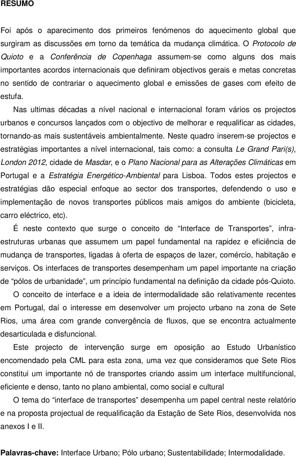 aquecimento global e emissões de gases com efeito de estufa.