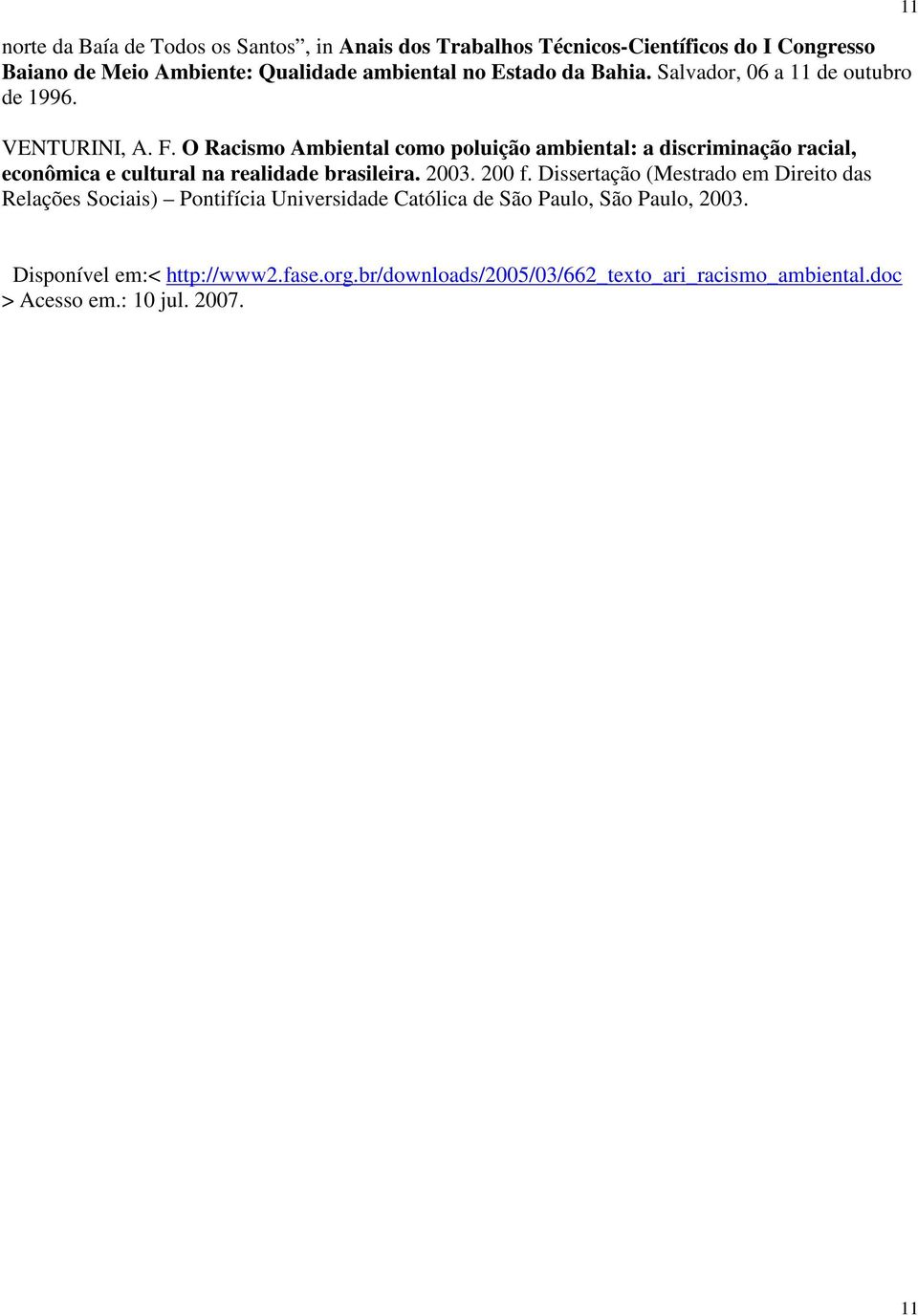 O Racismo Ambiental como poluição ambiental: a discriminação racial, econômica e cultural na realidade brasileira. 2003. 200 f.