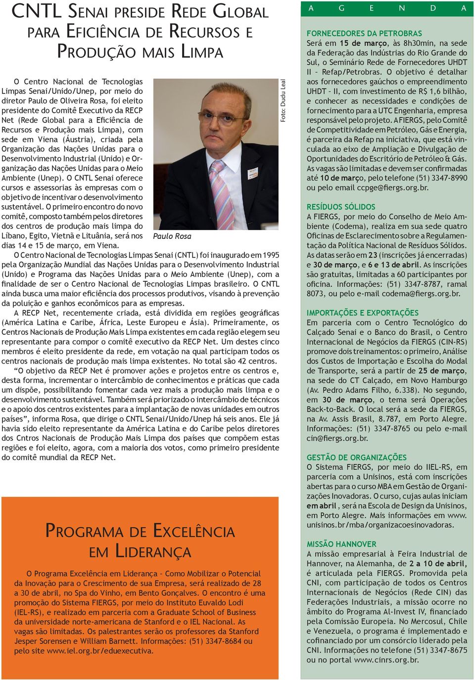 Desenvolvimento Industrial (Unido) e Organização das Nações Unidas para o Meio Ambiente (Unep).