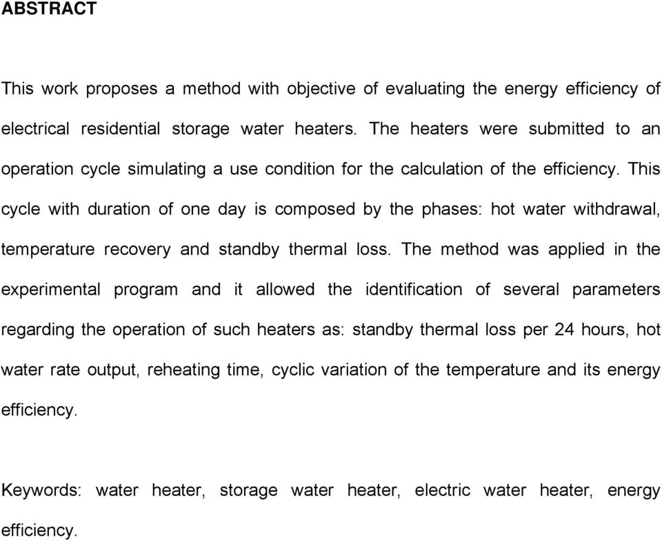 This cycle with duration of one day is composed by the phases: hot water withdrawal, temperature recovery and standby thermal loss.